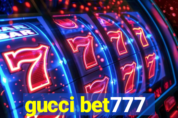 gucci bet777